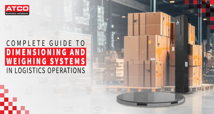 Complete Guide to Dimensioning & Weighing Systems in Logistics Operations