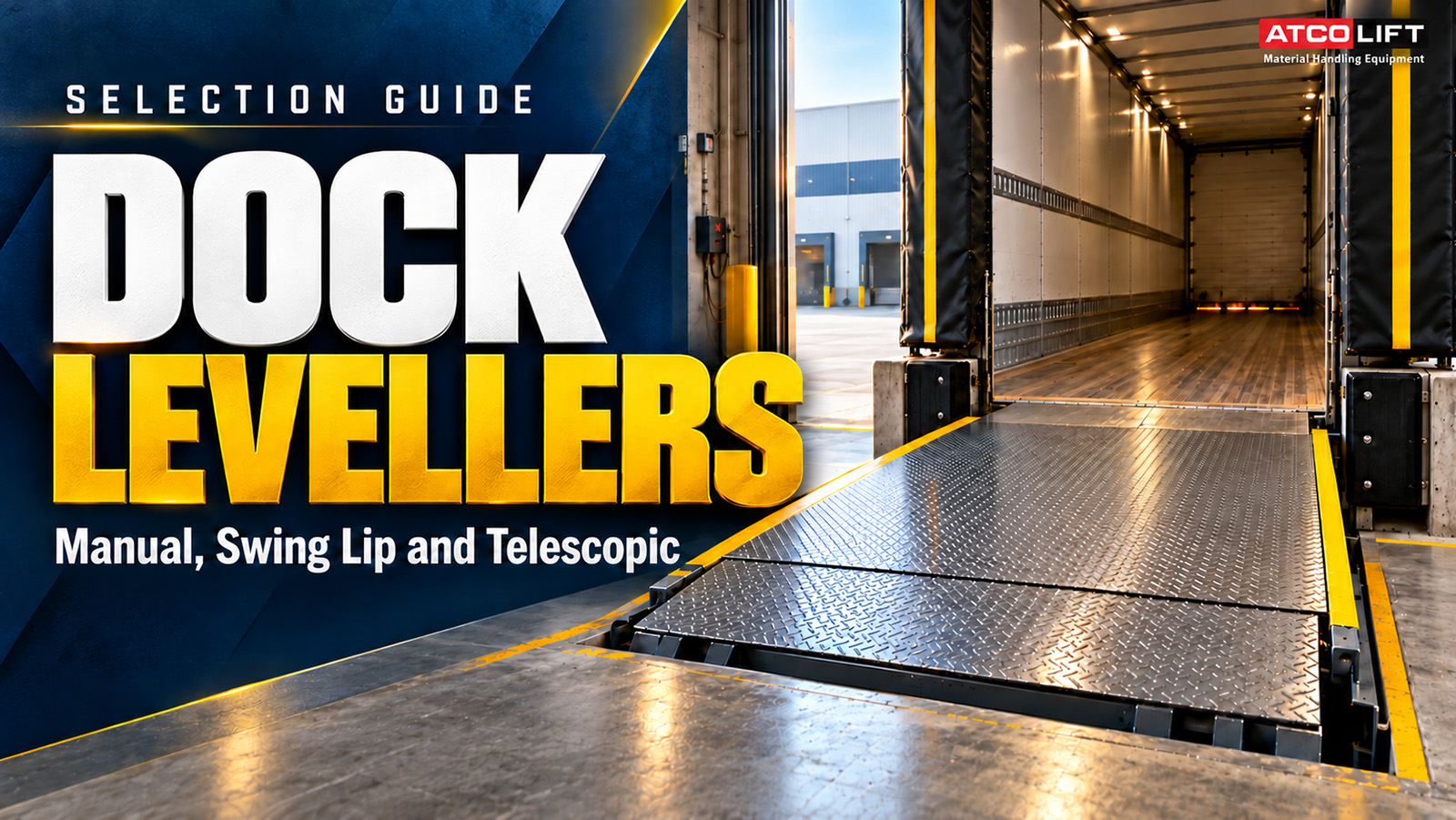 Dock Levellers: Manual, Swing Lip and Telescopic Selection Guide